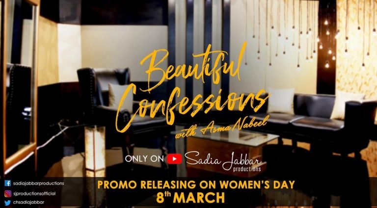 Sadia Jabbar Productions Launches Digital Talk-Show ‘Beautiful Confessions With Asma Nabeel’